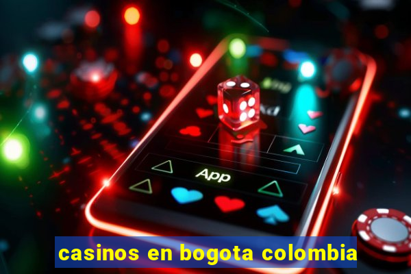 casinos en bogota colombia